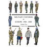 MILITARY UNIFORMS IN EUROPE 1900 - 2000 Volume Two