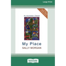 My Place (16pt Large Print Edition)