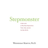 Stepmonster: A New Look at Why Real Stepmothers Think, Feel, and Act the Way We Do