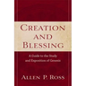 Creation and Blessing: A Guide to the Study and Exposition of Genesis