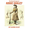 Life and Legacy of Annie Oakley