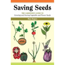 Saving Seeds: The Gardener's Guide to Growing and Saving Vegetable and Flower Seeds