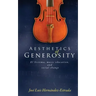 Aesthetics of Generosity: El Sistema, Music Education, and Social Change