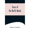 Joyce of the North Woods