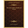 The Ladies Guide in Health and Disease
