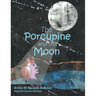 The Porcupine and the Moon