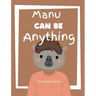 Manu Can Be Anything