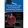Electrician''s Guide to Control and Monitoring Systems: Installation, Troubleshooting, and Maintenance