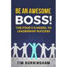 Be An Awesome Boss!: The Four C's Model to Leadership Success