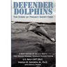 DEFENDER DOLPHINS The Story of "Project Short Time"