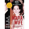 Mafia Wife: Revised Edition My Story of Love, Murder, and Madness
