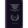 Systematic Human Physiology, Anatomy, and Hygiene: Being an Analysis and Synthesis of the Human System, With Practical Conclusions
