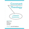 Covenant Theology: A Baptist Distinctive