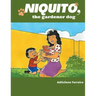Niquito, the gardener dog
