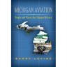 Michigan Aviation: People and Places that Changed History