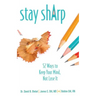 Stay Sharp: 52 Ways to Keep Your Mind, Not Lose It