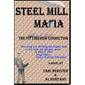 Steel Mill Mafia: The Pittsburgh Connection