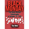 Black Monday: The Stock Market Catastrophe of October 19, 1987