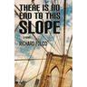 There Is No End to This Slope