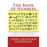 The Book of Numbers: Images of the World's Ancient and Modern Numerals with Explanations
