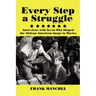 Every Step a Struggle: Interviews with Seven Who Shaped the African-American Image in Movies
