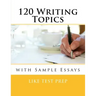 120 Writing Topics: with Sample Essays