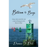 Between the Buoys: Living a values-centered life is only a matter of keeping your actions Between the Buoys.