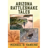 Arizona Rattlesnake Tales