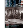 Paducah: Frontier to the Atomic Age