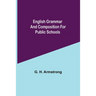 English Grammar And Composition For Public Schools