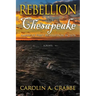 Rebellion on the Chesapeake: America's First Revolution in 1676