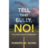 Tell That Bully, No!: The Overcomer's Handbook