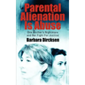 Parental Alienation Is AbuseOne Mother's Nightmare And Her Fight For Justice