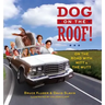 Dog on the Roof!: On the Road with Mitt and the Mutt