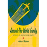 Around-The-World Family: Stories of Adventure & Grace