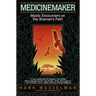 Medicinemaker: Mystic Encounters on the Shaman's Path
