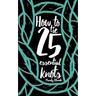 How to Tie 25 Essential Knots