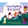 I Love My Body Because