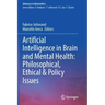 Artificial Intelligence in Brain and Mental Health: Philosophical, Ethical & Policy Issues
