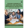 Teacher Learning of Ambitious and Equitable Mathematics Instruction: A Sociocultural Approach