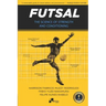 Futsal - The Science of Strength and Conditioning
