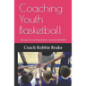 Coaching Youth Basketball: Strategies and Stories for coaching youth basketball