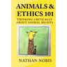 Animals and Ethics 101: Thinking Critically About Animal Rights