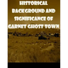 Historical Background and Significance of Garnet Ghost Town