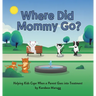 Where Did Mommy Go?