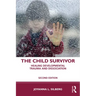 The Child Survivor: Healing Developmental Trauma and Dissociation