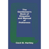 The Gentlemen's Book of Etiquette and Manual of Politeness