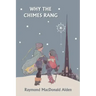 Why the Chimes Rang (Yesterday's Classics)