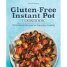 Gluten-Free Instant Pot Cookbook: 75 Hands-Off Recipes for Everyday Cooking
