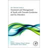 The Clinician's Guide to Treatment and Management of Youth with Tourette Syndrome and Tic Disorders